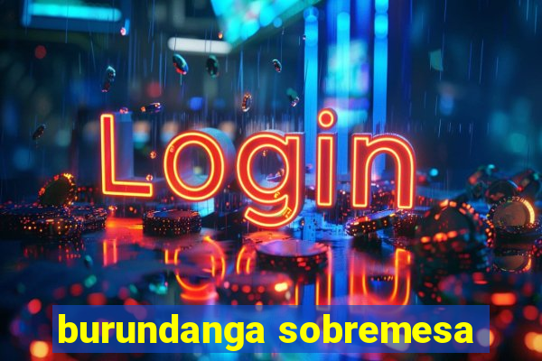 burundanga sobremesa